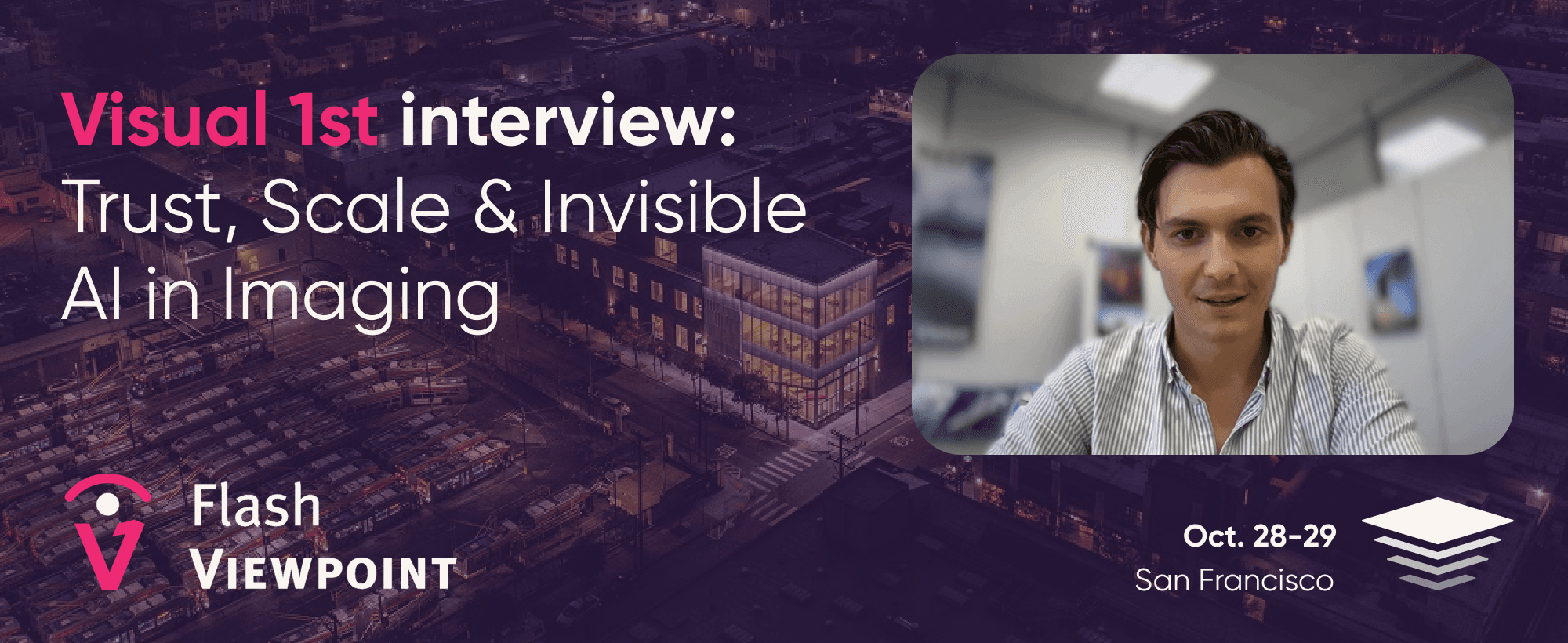 Hero graphic for Viesus at Visual 1st 2025 featuring the title “Visual 1st interview: Trust, Scale & Invisible AI in Imaging.” On the right, a photo of Viesus CEO Servi Pieters. Event details “Oct. 28–29, San Francisco” and Flash Viewpoint branding appear on the banner.