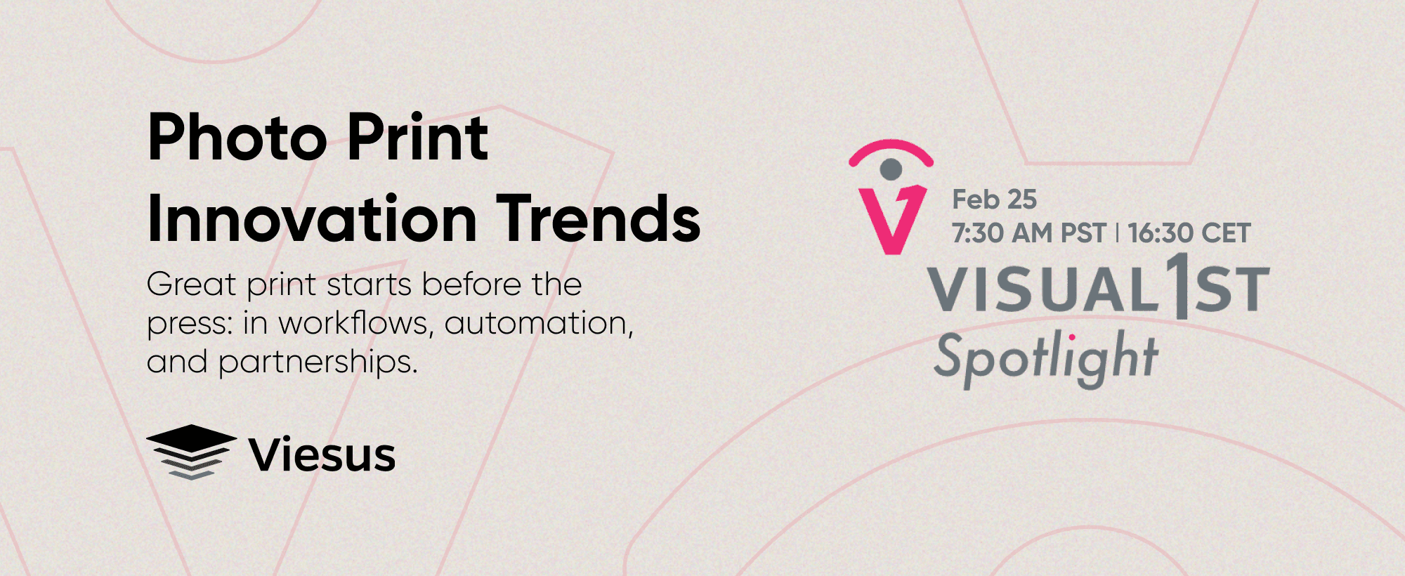 Viesus sponsoring the Photo Print Innovation Trends Visual 1st Spotlight event on February 25, focused on print workflow automation and industry partnerships.